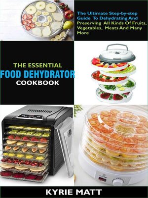 cover image of The Essential Food Dehydrator Cookbook